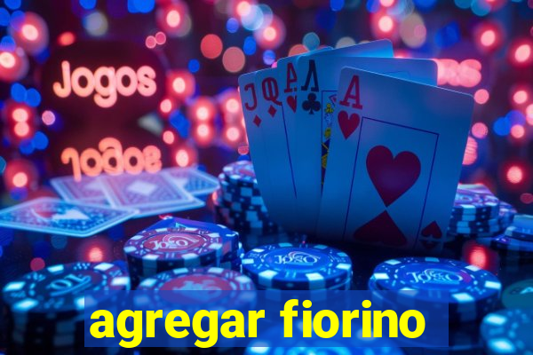 agregar fiorino